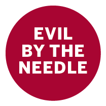 Evil by the Needle